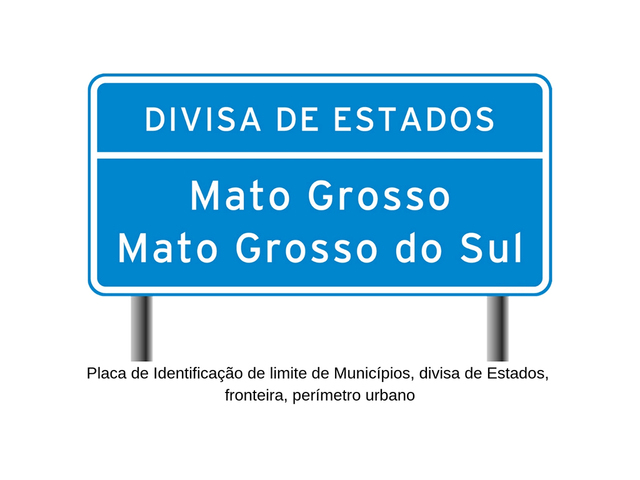 Placa de Trânsito - Identificação de Divisa de Estados