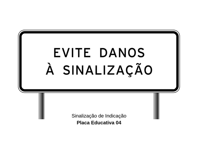 Placa de Trânsito Educativa - Evite Danos à Sinalização