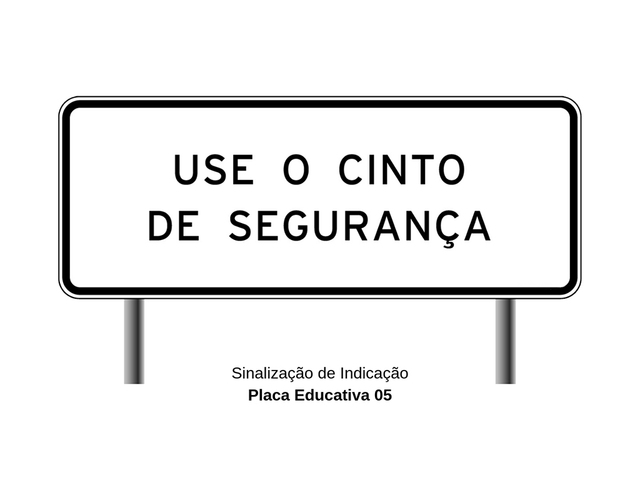 Placa de Trânsito Educativa - Use o Cinto de Segurança