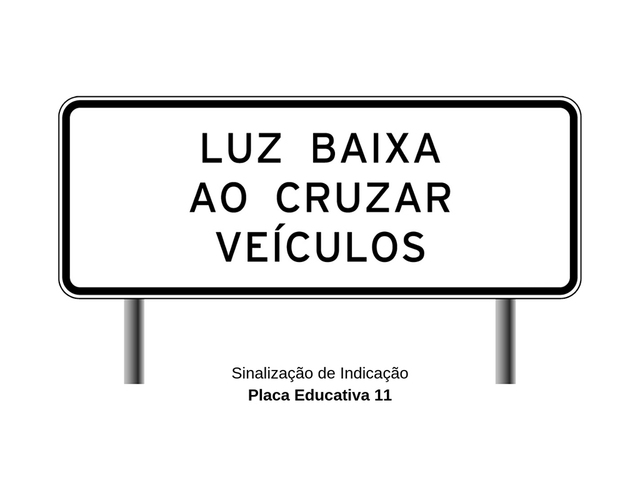 Placa Educativa de Trânsito - Luz Baixa ao Cruzar Veículos