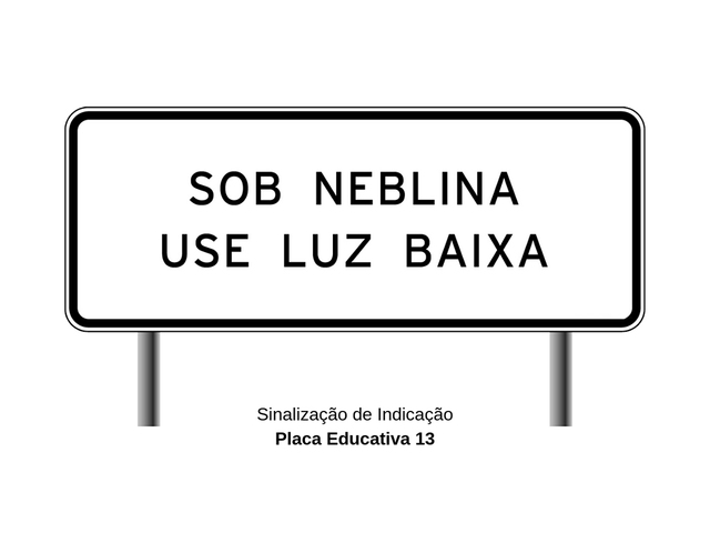 Placa Educativa de Trânsito - Sob Neblina use Luz Baixa