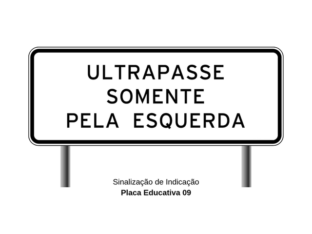 Placa Educativa de Trânsito - Ultrapasse Somente pela Esquerda