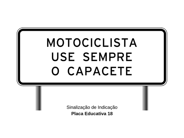 Placas de Trânsito Educativas - Motociclista Use sempre o Capacete