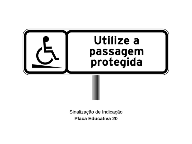 Placas de Trânsito Educativas - Utilize a Passagem Protegida